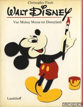 Finch, Christopher - Walt Disney, van Mickey Mouse tot Disneyland