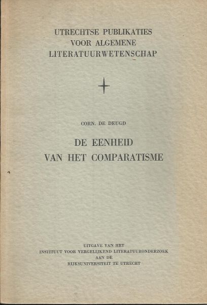 Deugd, Corn. de - De eenheid van het comparatisme.
