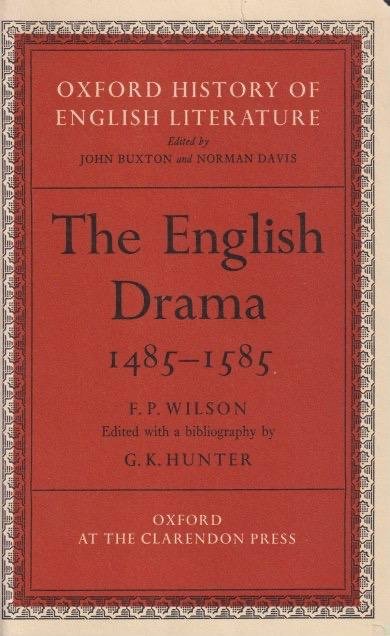 Wilson, F.P. - The English drama: 1485-1585