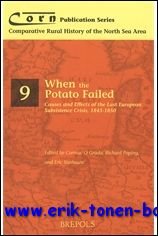 R. Paping, E. Vanhaute, C. O Grada (eds.); - When the Potato Failed. Causes and Effects of the Last European Subsistence Crisis, 1845-1850,