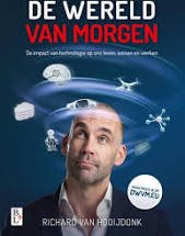Hooijdonk, Richard van - De wereld van morgen / de impact van technologie op ons leven, wonen en werken