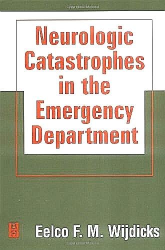 Wijdicks , Eelco F. M.  [ isbn 9780750670555 ] 1017  ( Gesigneerd met een opdracht door de auteur . ) - Neurologic Catastrophies in the Emergency Department . (  This concise and practical text discusses the catastrophic neurologic disorders encountered in an emergency room. Since the first 60 minutes in acute neurologic epidoses are critical and -