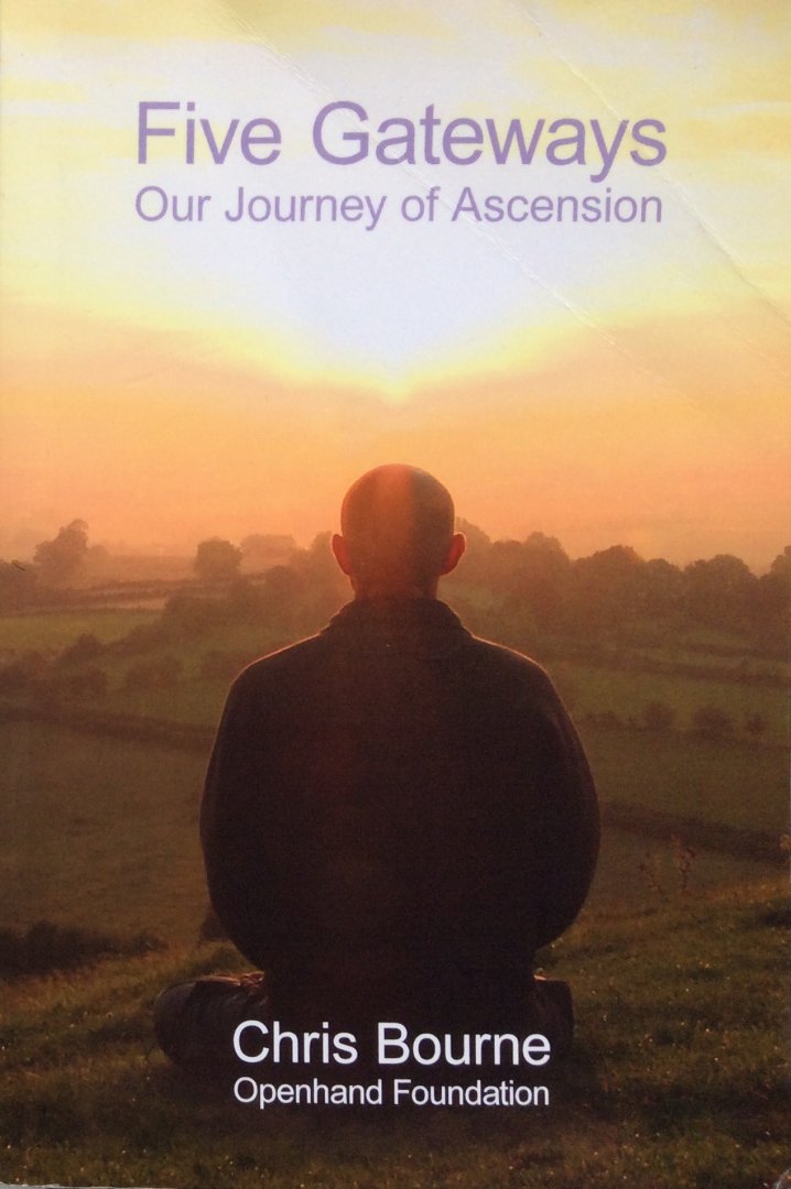 Bourne, Chris - Five gateways; our journey of ascension