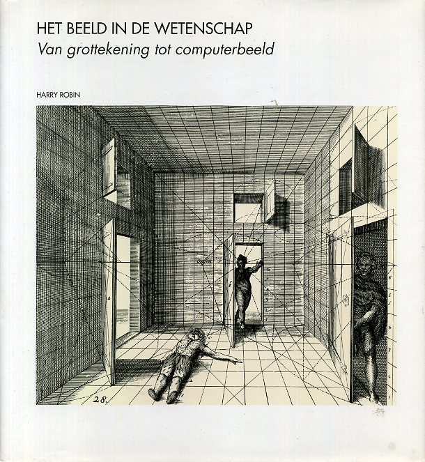 Robin, Harry - Het beeld in de wetenschap. Van grottekening tot computerbeeld