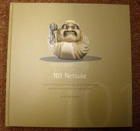 BECKER, TON & MIES. - 101 Netsuke. Japanese toggles from the Treasure Farm / Japanse gordelknoop miniaturen uit de Schattenstolp.