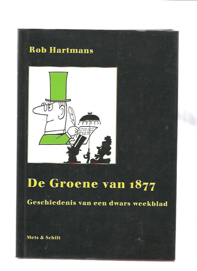 Hartmans, R. - De Groene van 1877. Geschiedenis van een dwars weekblad