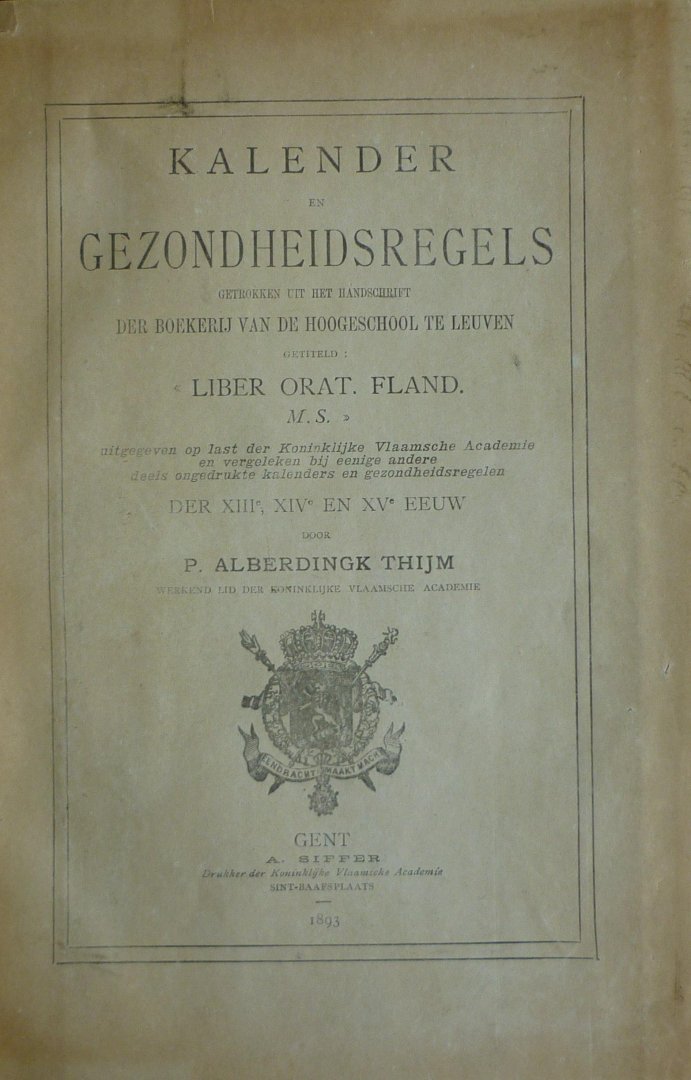 Thijm, P. Alberdingk - Kalender en gezondheidsregels getrokken uit het handschrift der boekerij van de hoogeschool te Leuven getiteld "Liber Orat. Fland. M.S."