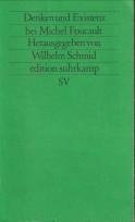 SCHMID, WILHELM (herausgegeben von) - Denken und Existenz bei Michel Foucault