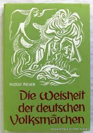 Meyer, Rudolf - Die Weisheit der deutschen Volksmärchen