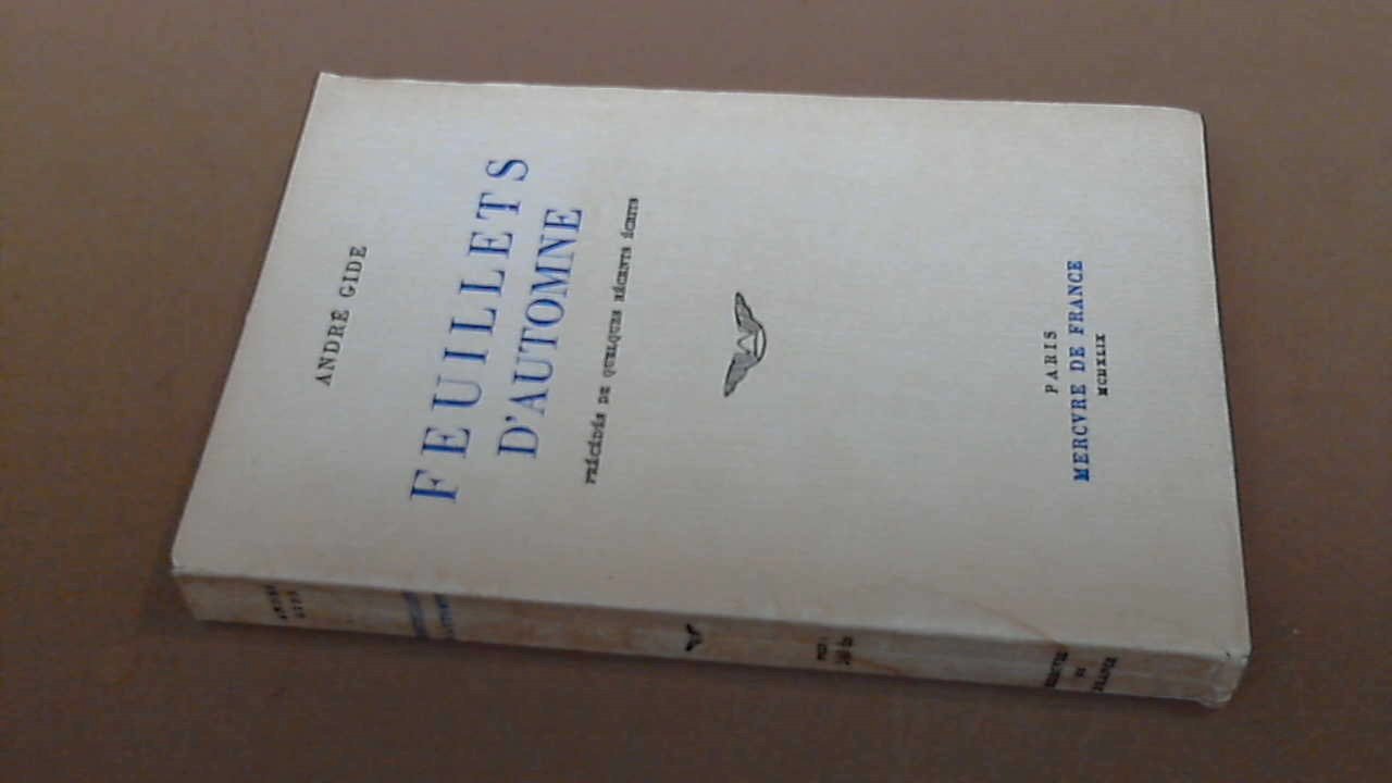 Gide, Andre - Feuillets d'automne - Precedes de quelques recents ecrits