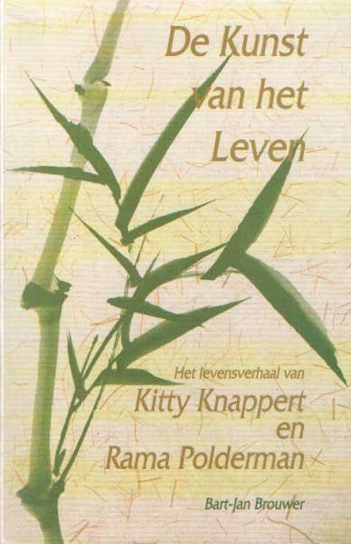 Brouwer, Bart-Jan - De kunst van het leven. Het levensverhaal van Kitty Knappert en Rama Polderman