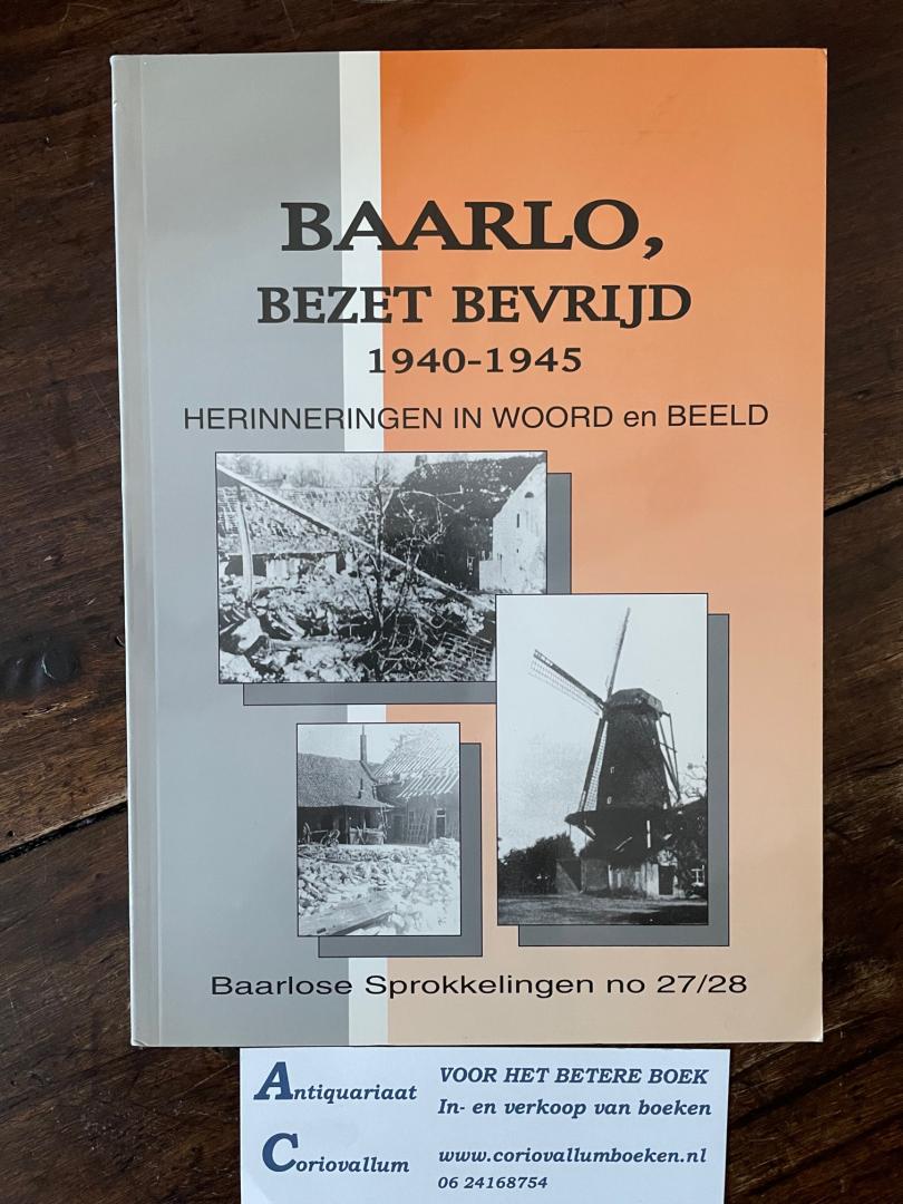 Coelen, Jan van der e.a. - Baarlo bezet bevrijd 1940-1945 - herinneringen in woord en beeld