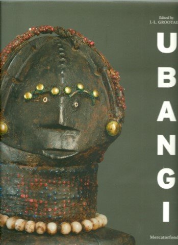 GROOTAERS, Jan-Lodewijk [Ed.] - Ubangi - Art and cultures from the African heartland.