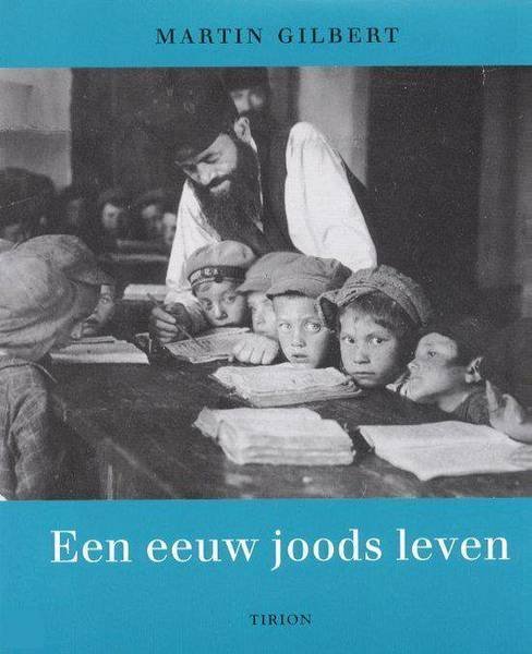GILBERT, MARTIN. - Een eeuw joods leven. Een fotografische geschiedenis van de joden in de 20ste eeuw.