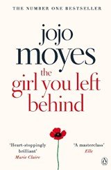 The Girl You Left Behind - The No 1 bestselling love story from Jojo Moyes