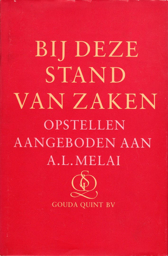 Melai, A.L. - Bij deze stand van zaken : opstellen aangeboden aan A.L. Melai.