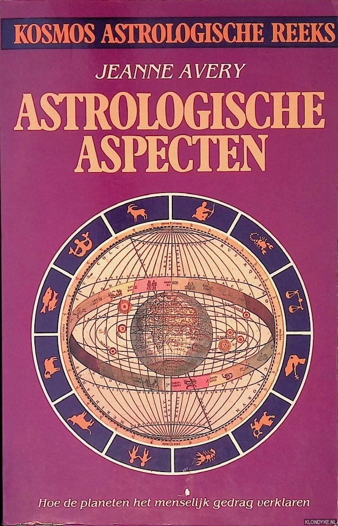 Avery, Jeanne - Astrologische aspecten: Hoe de planeten het menselijk gedrag bepalen