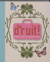 Maas, M. / Loo, K. van der - D'r uit ! / binnen 4 uur in een andere wereld