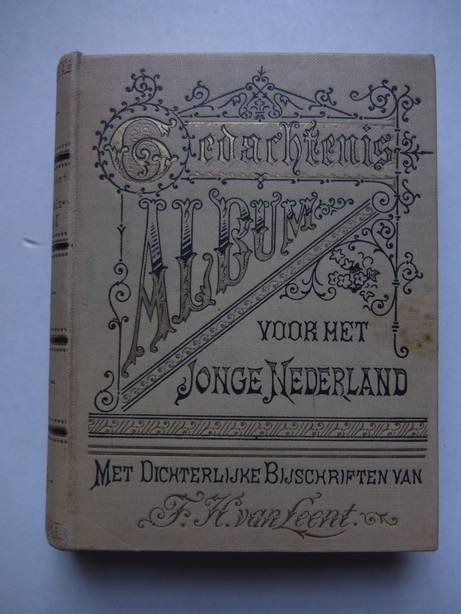 Leent, F.H. van. - Gedachtenis-album voor het jonge Nederland. Met oorspronkelijke bijschriften van F.H. van Leent.