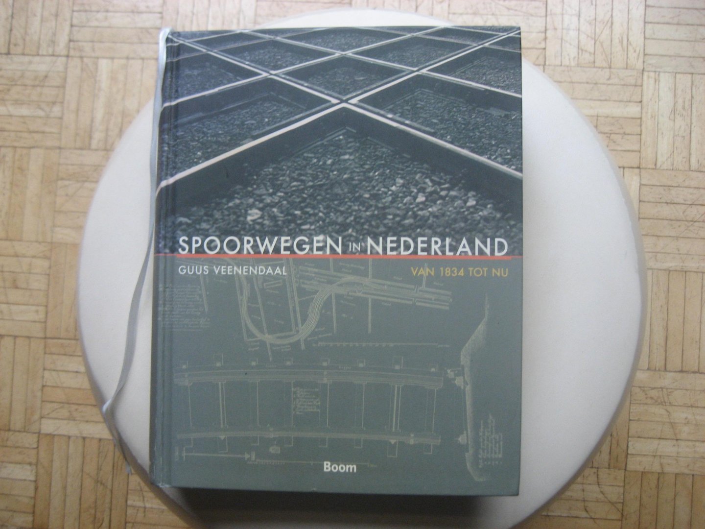Guus Veenendaal - Spoorwegen in Nederland / Van 1834 tot nu
