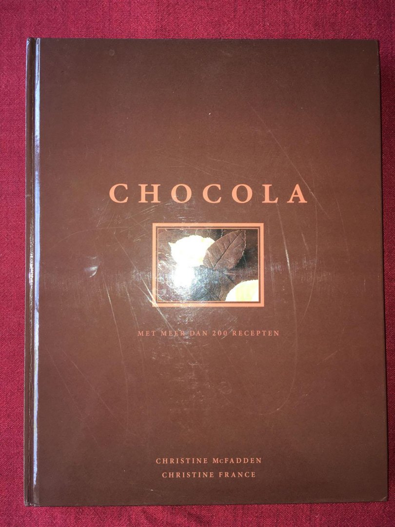 Christine McFadden - Chocolade, meer dan 200 recepten