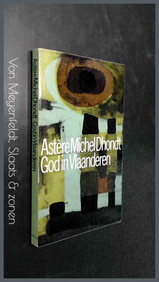 Dhondt, Astere Michel - God in Vlaanderen