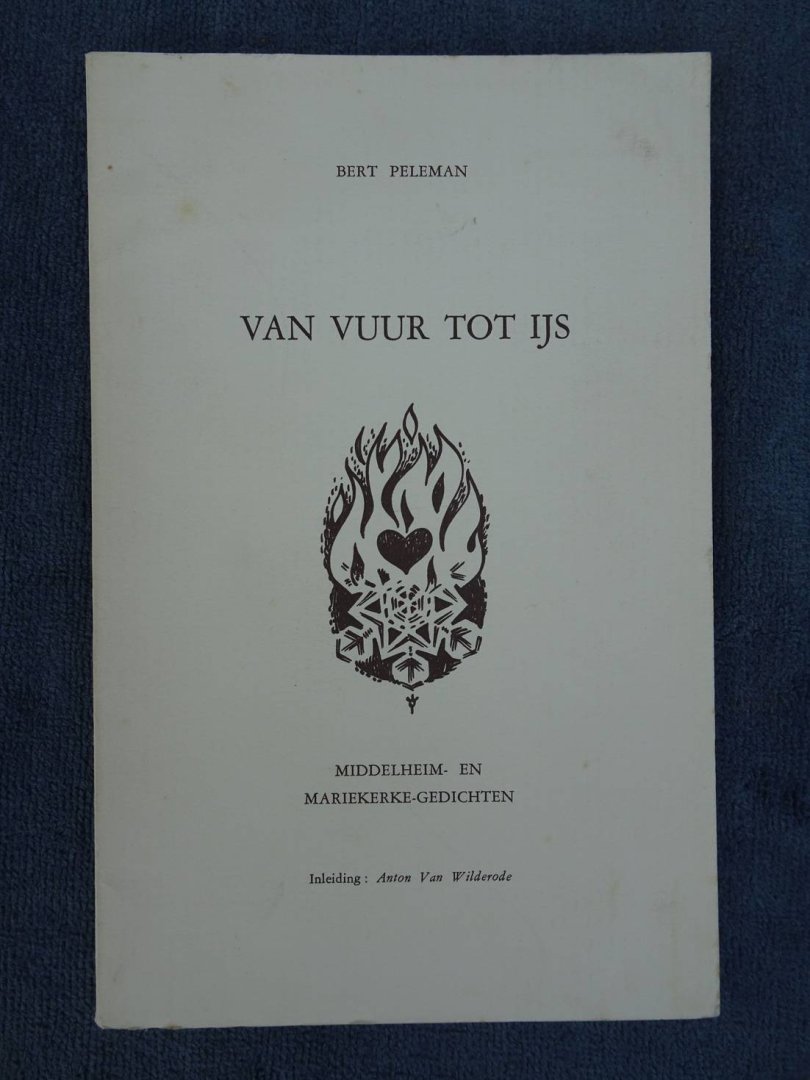 Peleman, Bert. - Van vuur tot ijs. Middelheim- en Mariekerke-gedichten.