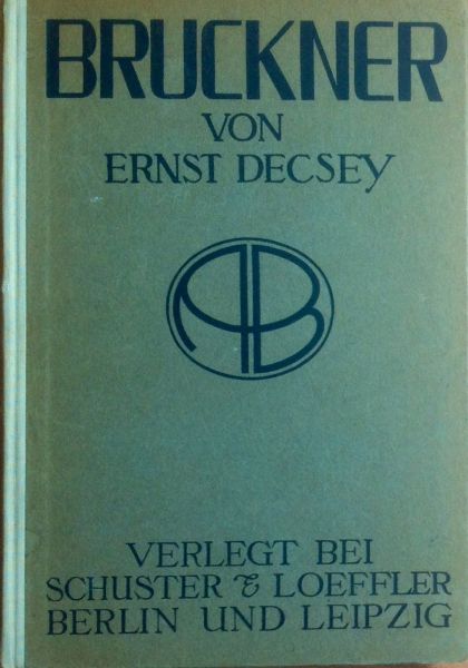 Decsey, Ernst. - Bruckner, Versuch Eines Lebens