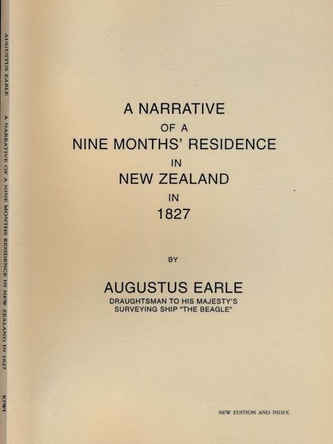 Earle, Augustus. - A Narrative of a Nine Months' Residence in New Zealand in 1827.