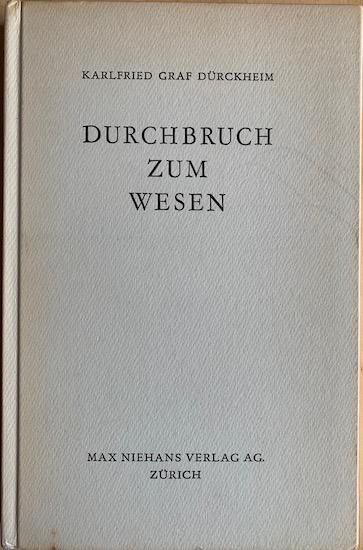 Durckheim, Karlfried Graf - Durchbruch zum Wesen. Aufsatze und Vortrage