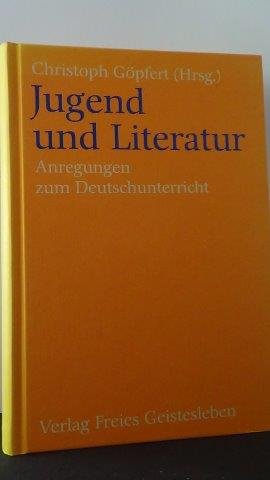 Göpfert, Chr.[ Hrsg.] - Jugend und literatur. Anregungen zum Deutschunterricht.