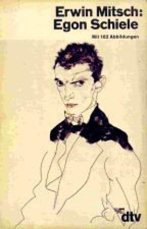 Mitsch, Erwin - Egon Schiele 1890 - 1918 - Mit 162 Abbildungen