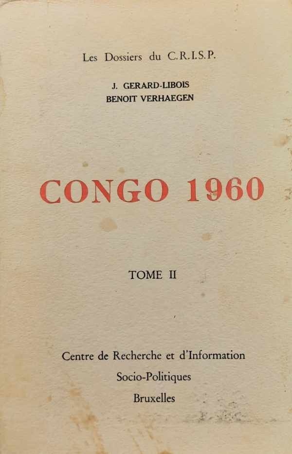 GERARD-LIBOIS Jules & VERHAEGEN Benoit - Congo 1960 - Tome II