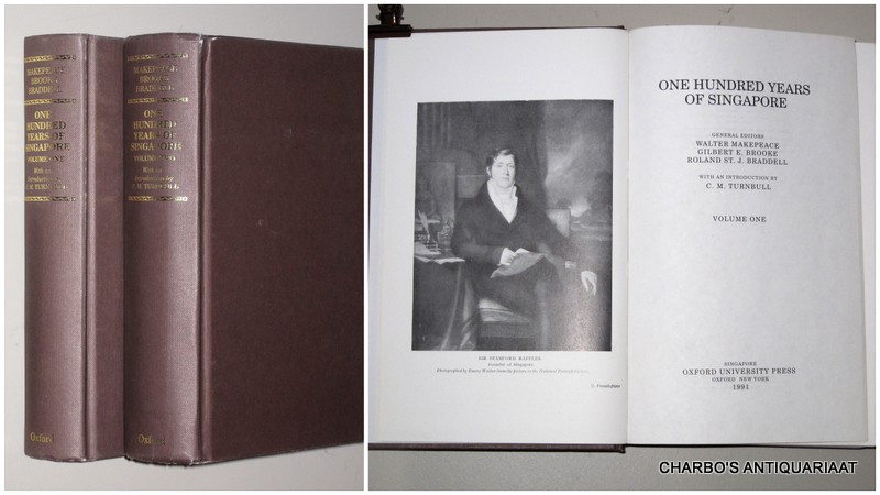 MAKEPEACE, WALTER, BROOKE, GILBERT E. & BRADDELL, ROLAND ST. J. (eds.), - One hundred years of Singapore. (2 vol. set).