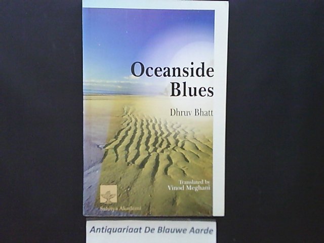 DHRUV BHATT - Translated from the Gujarati by Vinod Meghani - Oceanside Blues  Samudrantike