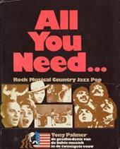Palmer, Tony - All you need ... : De geschiedenis van de lichte muziek in de twintigste eeuw
