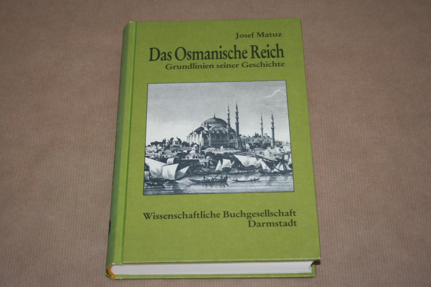 Josef Matuz - Das Osmanische Reich -- Grundlinien seiner Geschichte
