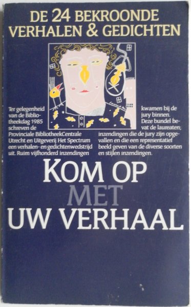 Beekman Jan, Boxtel Jan e.a. - De 24 bekroonde verhalen & gedichten Kom op met uw verhaal Ter gelegenheid van de Bibliotheekdag 1985