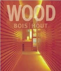 Ballarin, J. (red.) - Wood Bois Hout