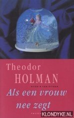 Holman, Theodor - Als een vrouw nee zegt: 52 romans