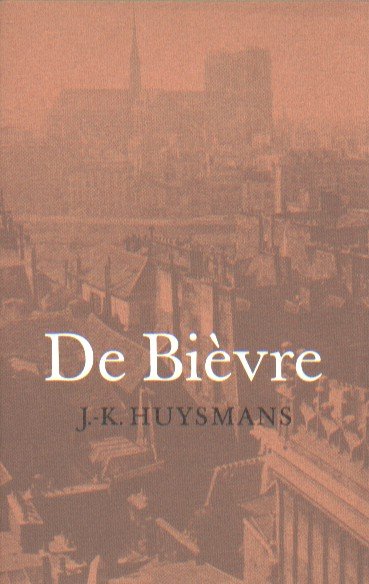 Huysmans, J.-K. - De Bièvre.