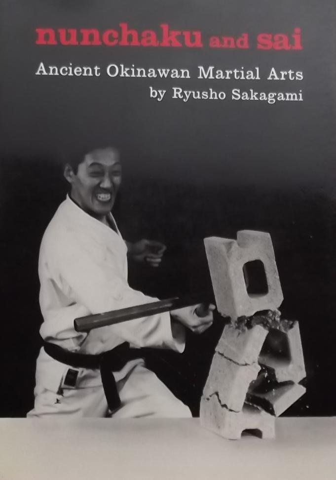Sagagami, Ryusho. - Nunchaku and Sai. Ancient Okinawan Arts.