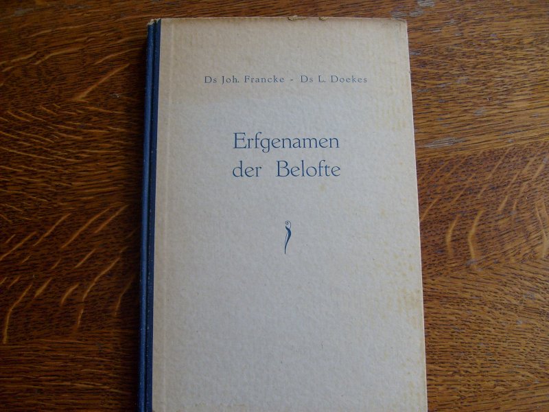 Francke Joh. / Doekes L. - Erfgenamen der Belofte