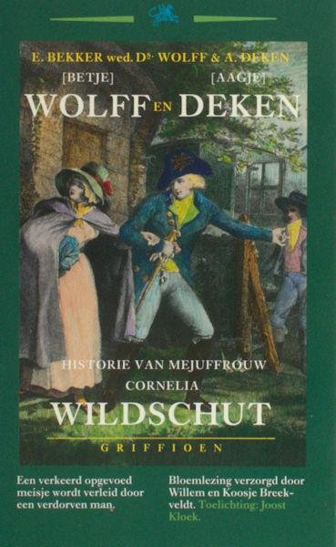 Wolff, Betje & Aagje Deken. - Historie van mejuffrouw Cornelia Wildschut. (Bloemlezing).