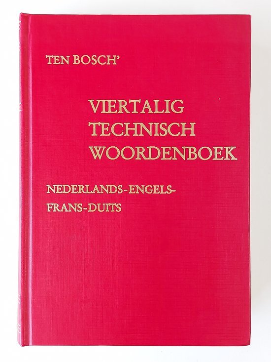 Ten Bosch - Dutch English French German Engineering Dictionary