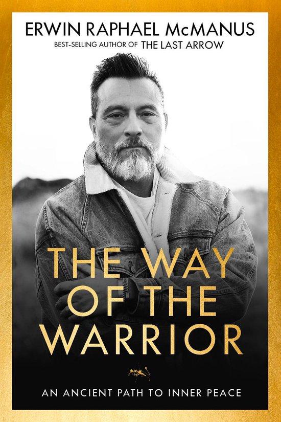 McManus, Erwin Raphael - The Way of the Warrior / An Ancient Path to Inner Peace