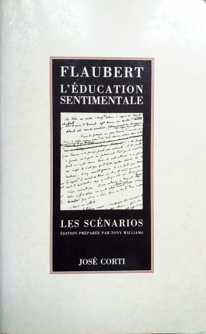 Flaubert, Gustave - Williams, Tony - L'éducation sentimentale (Les scénarios - Édition préparée par Tony Williams) (FRANSTALIG)