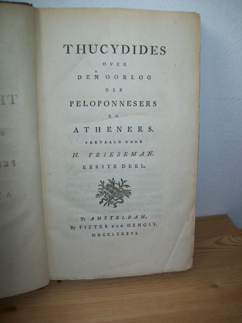 Thucydides - Thucydides over den oorlog der Peloponnesers en Atheners vertaald door H. Frieseman. 2 banden