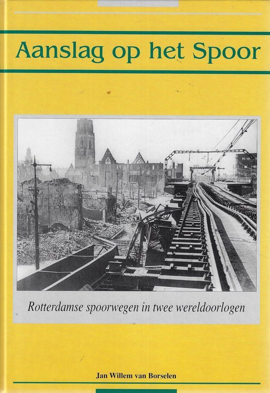 J.W. van Borselen - Aanslag op het Spoor