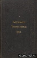 Diverse auteurs - Algemeeene voorschriften voor de uitvoering en het onderhoud van werken onder beheer van het departement van waterstaat, handel en nijverheid. Vastgesteld 1 Februari 1901